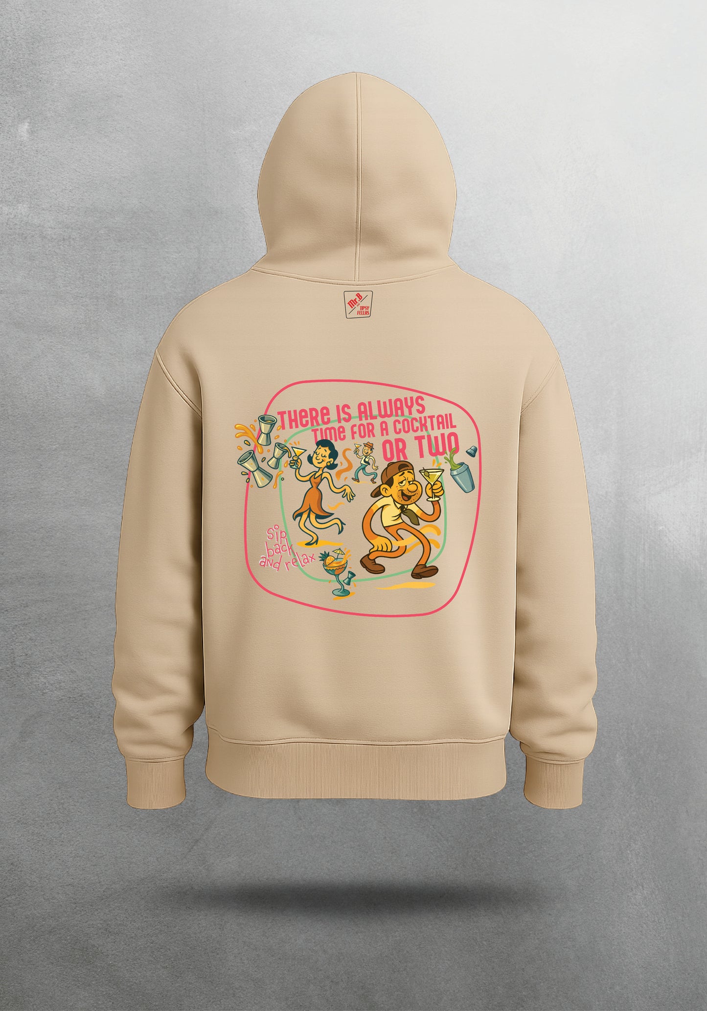 Mr.B House Hoodie · Bej · hoodie arka yüz — “There is always time for a cocktail or two”