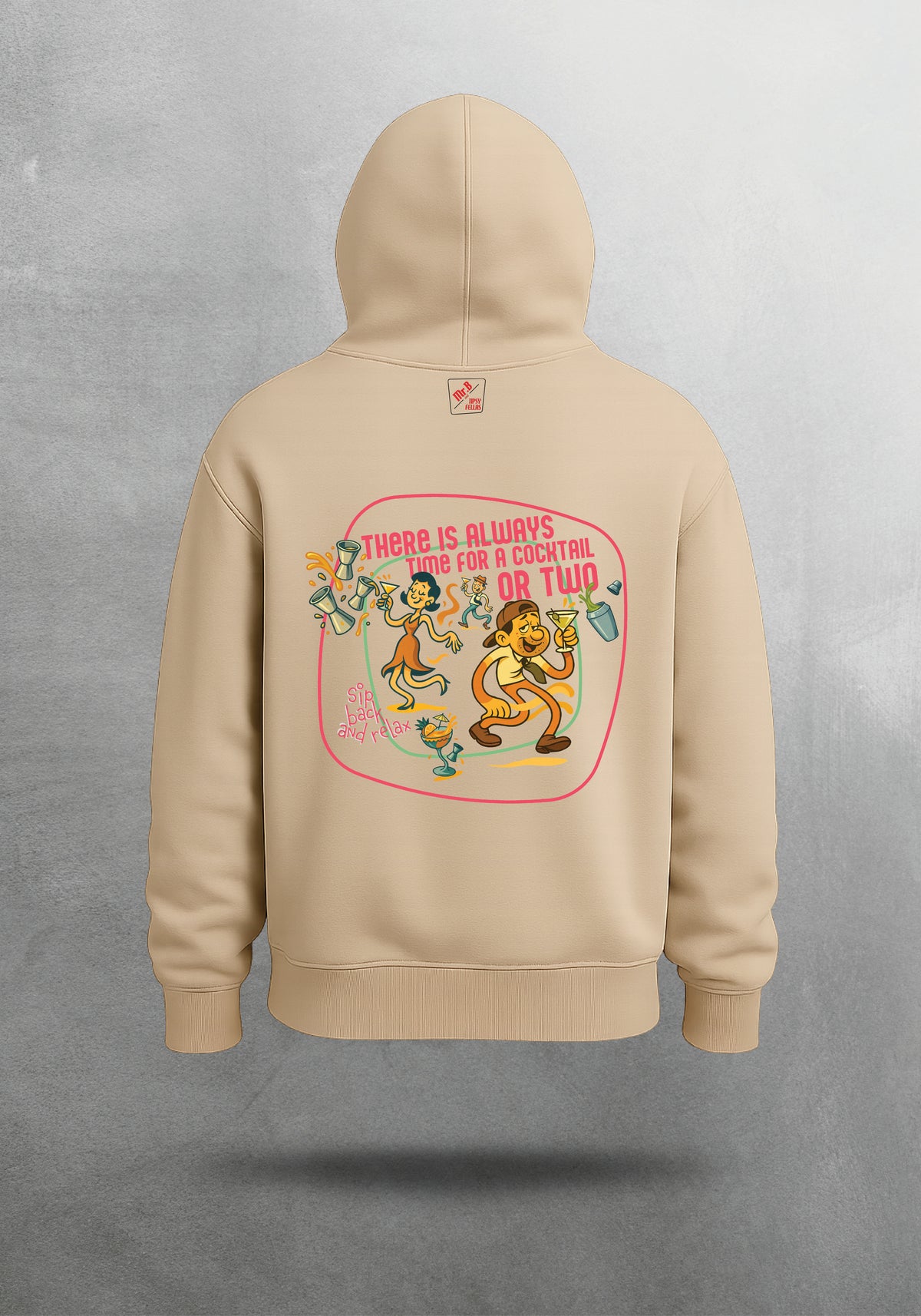 Mr.B House Hoodie · Bej · hoodie arka yüz — “There is always time for a cocktail or two”